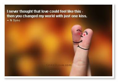 You changed my world with just one kiss